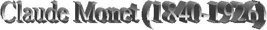 Claude Monet (1840-1926)